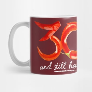 30th Birthday Gifts - 30 Years and still Hot Mug